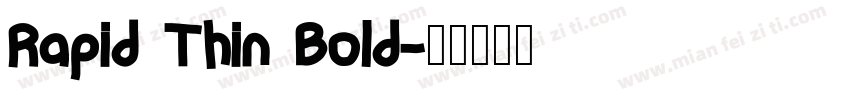 Rapid Thin Bold字体转换